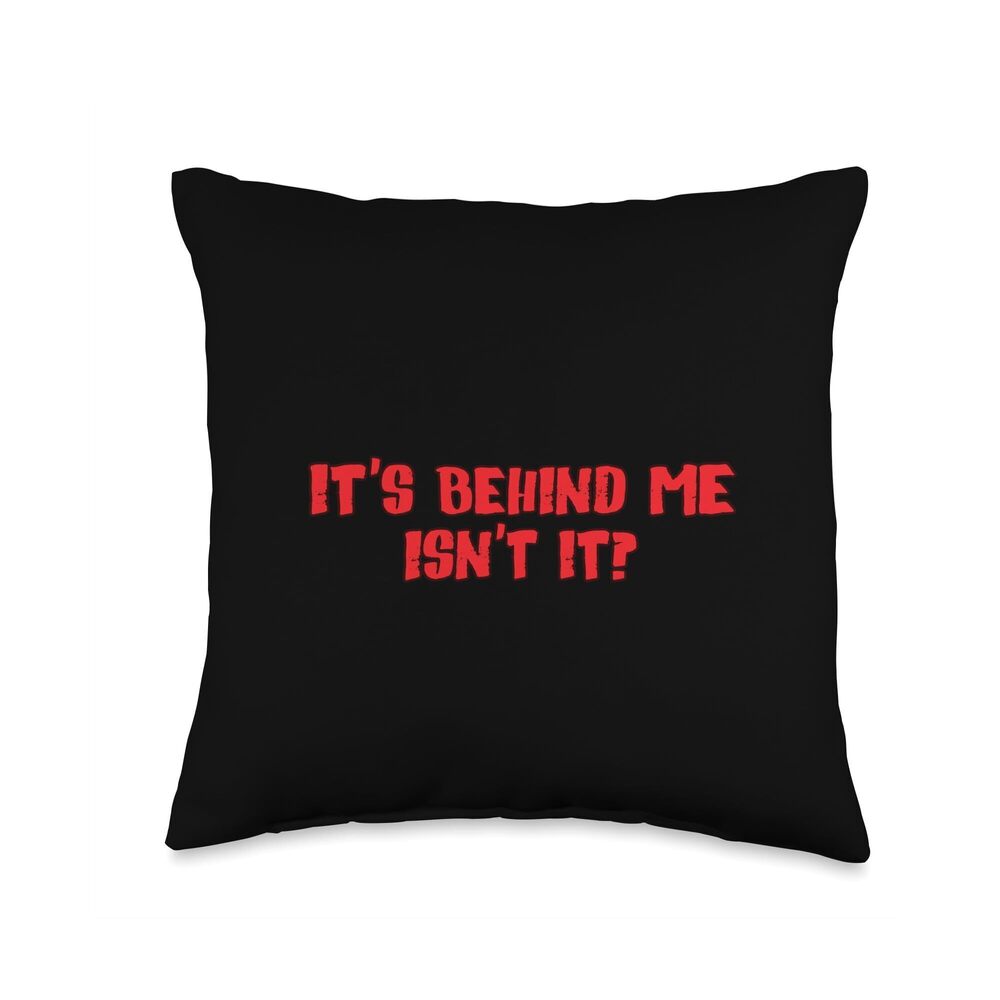 7539 It's Behind Me Funny Halloween Paranormal Ghost Hunting Throw Pillow